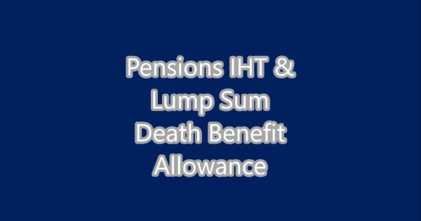 Lsdba Explained Pensions and Interaction of Inheritance Tax and Lump Sum Death Benefit ...