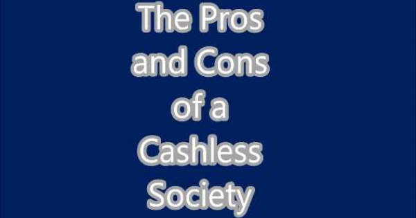 The Pros and Cons of a Cashless Society : Videos : financialadvice.net